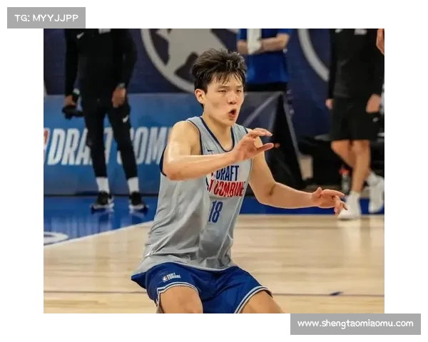 杨瀚森联合试训表现引关注 积极主动攻防风格获多队青睐 杨瀚森联合试训表现引关注 积极主动攻防风格获多队青睐